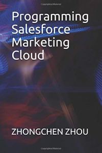 Programming Salesforce Marketing Cloud